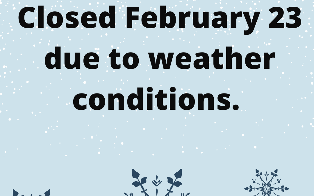 Library is Closed Thursday, February 23 due to weather conditions