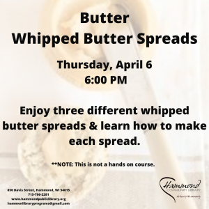 Whipped Butter Spreads, Thursday, April 6 @ 6:00 PM