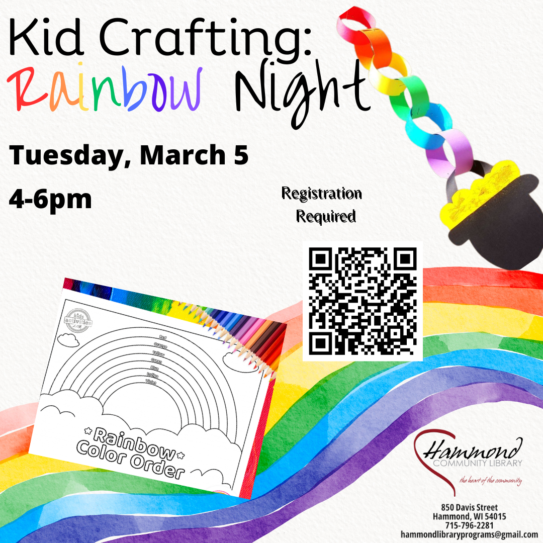Kid Crafting: Rainbows on March 5 between 4-6 PM.  