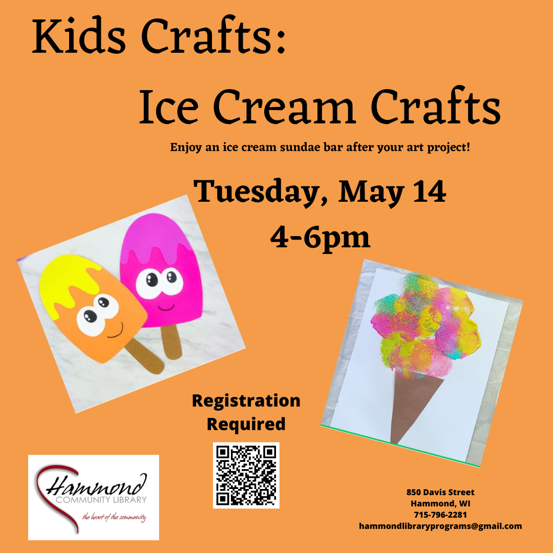 Kids Crafts: Ice Cream Inspired.  Enjoy an ice cream treat when you are finished crafting.  4-6 PM on May 14. 